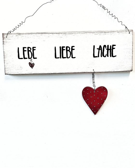 Sprücheschild "Lebe ♥ Liebe ♥ Lache" (30 x 8 cm) mit Herz